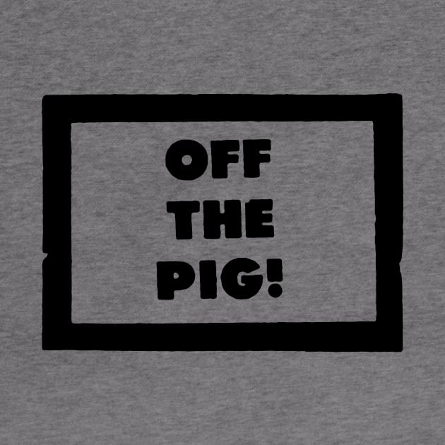 OFF THE PIG by TheCosmicTradingPost